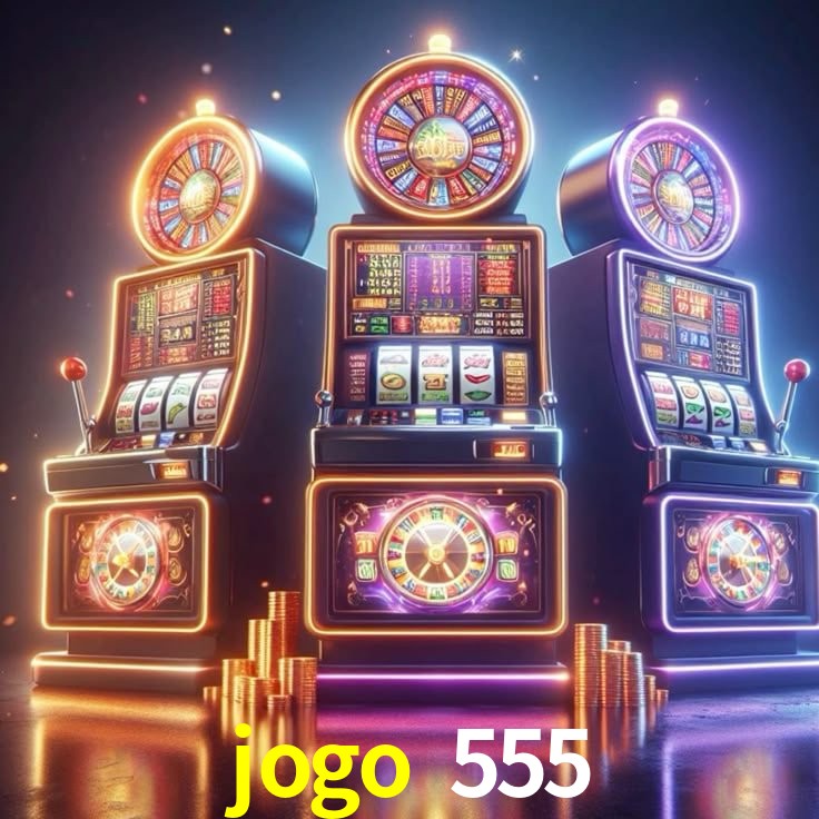 jogo 555 - Cassino dos Sonhos - jogo 555 bet