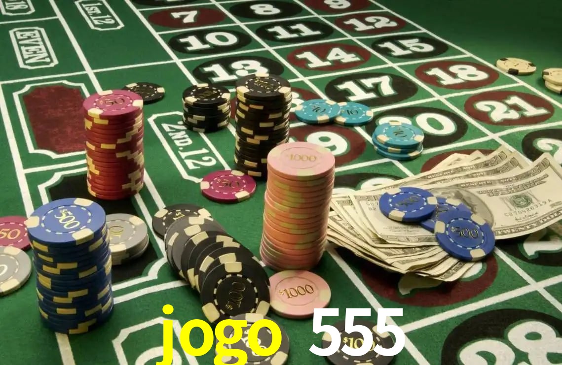 jogo 555: Seu Cassino Premiado com Pagamentos Rápidos
