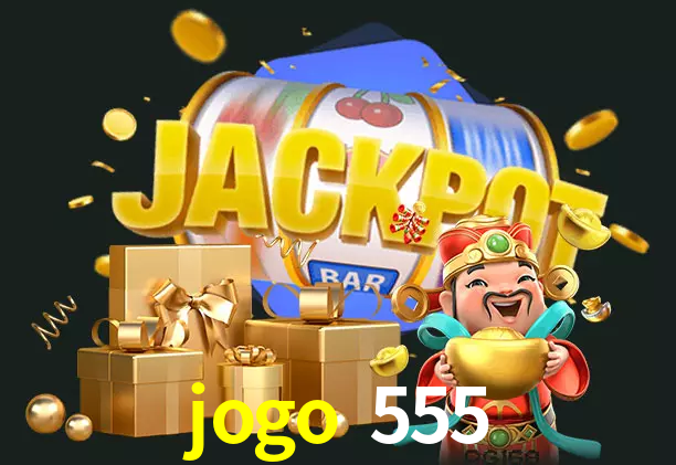 jogo 555 bet