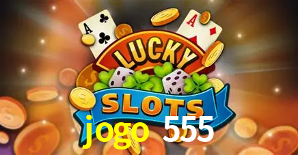 Descubra o Mundo do Cassino Online com jogo 555