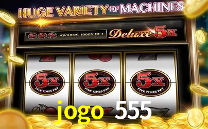 cassino jogo 555