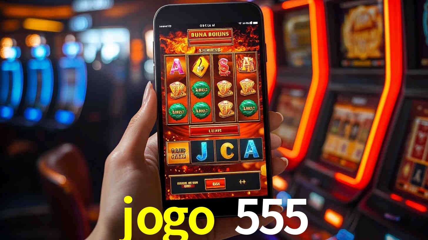 jogo 555 bet