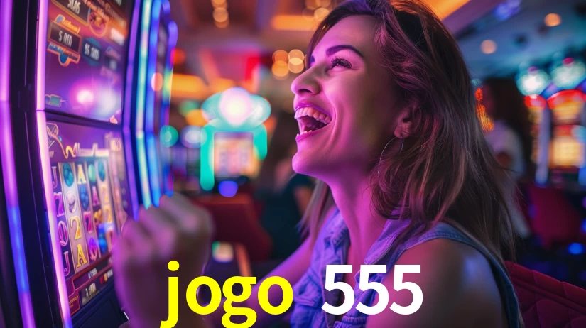 jogo 555 bet