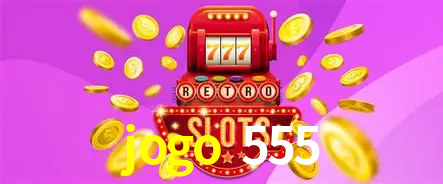 Descubra o Mundo do Cassino Online com jogo 555